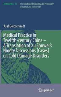 Medical Practice in Twelfth-century China - A Translation of Xu Shuwei's Ninety Discussions [Cases] on Cold Damage Disorders