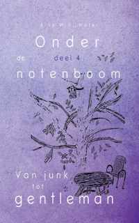 Onder de notenboom deel 4 - Van junk tot gentleman