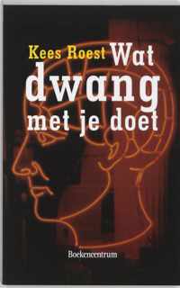 Wat... met je doet - Wat dwang met je doet