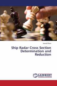 Ship Radar Cross Section Determination and Reduction