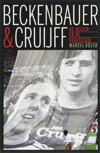 Beckenbauer & Cruyff De Keizer/Verlosser