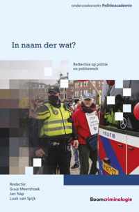 Politieacademie Onderzoeksreeks  -   In naam der wat?