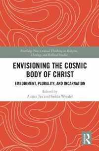 Envisioning the Cosmic Body of Christ