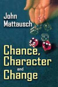 Chance, Character, and Change