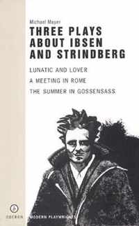 Three Plays About Ibsen and Strindberg