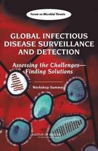 Global Infectious Disease Surveillance and Detection: Assessing the Challenges?Finding Solutions