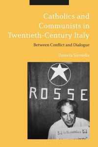 Catholics and Communists in Twentieth-Century Italy