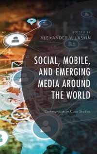 Social, Mobile, and Emerging Media around the World