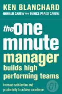 The One Minute Manager Builds High Performing Teams (The One Minute Manager)