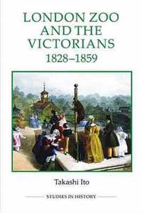 London Zoo and the Victorians, 1828-1859