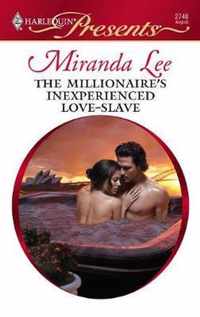 The Millionaire's Inexperienced Love-Slave