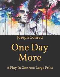 One Day More: A Play In One Act