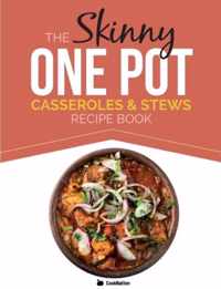 The Skinny One Pot, Casseroles & Stews Recipe Book