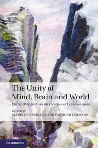 The Unity of Mind, Brain and World