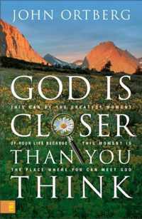 God Is Closer Than You Think