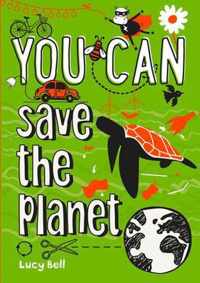 YOU CAN save the planet