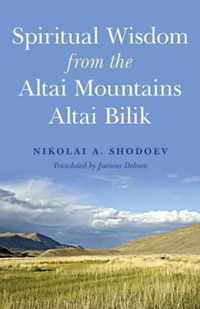 Spiritual Wisdom from the Altai Mountains