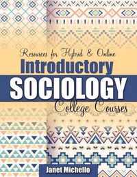 Resources for Hybrid AND Online Introductory Sociology College Courses