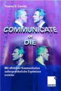 Communicate or Die