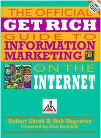 The Official Get Rich Guide to Information Marketing on the Internet