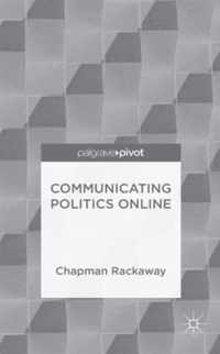 Communicating Politics Online