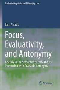 Focus, Evaluativity, and Antonymy