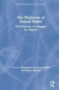 The Pluriverse of Human Rights: The Diversity of Struggles for Dignity