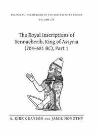 The Royal Inscriptions of Sennacherib, King of Assyria (704-681 BC), Part 1