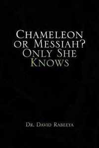 Chameleon or Messiah? Only She Knows