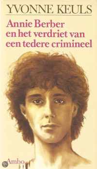 Annie berber en verdriet tedere crimineel - Yvonne Keuls