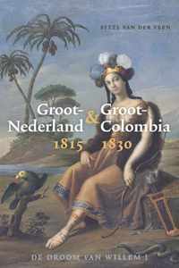 Groot-Nederland & Groot-Colombia 1815-1830