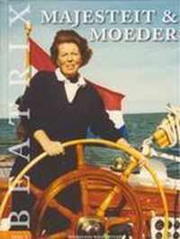 Ons Koningshuis boek 1 Beatrix  Majesteit & Moeder