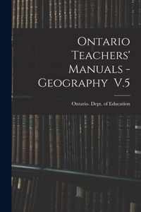 Ontario Teachers' Manuals - Geography V.5