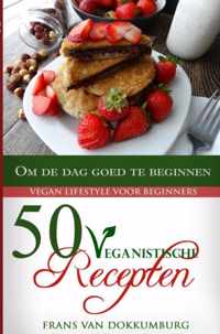 50 Veganistische recepten om de dag goed te beginnen