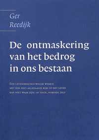 De ontmaskering van het bedrog in ons bestaan