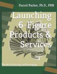 Launching 6-Figure Products & Services