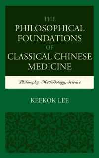 The Philosophical Foundations of Classical Chinese Medicine