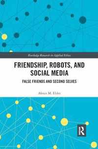 Friendship, Robots, and Social Media