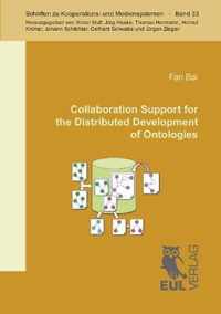 Collaboration Support for the Distributed Development of Ontologies