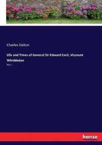 Life and Times of General Sir Edward Cecil, Viscount Wimbledon