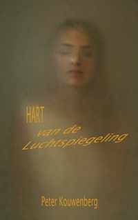 Hart van de Luchtspiegeling - Peter Kouwenberg - Paperback (9789464058611)