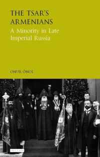 The Tsar's Armenians: A Minority in Late Imperial Russia