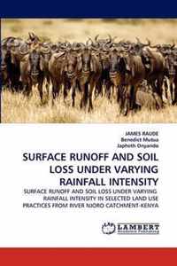 Surface Runoff and Soil Loss Under Varying Rainfall Intensity