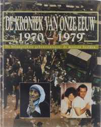 De kroniek van onze eeuw : de belangrijkste gebeurtenissen, de mooiste beelden : 1970-1979