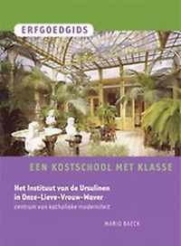 Een kostschool met klasse. Het instituut van de Ursulinen in Onze-Lieve-Vrouw-Waver