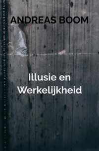 Illusie en Werkelijkheid - Andreas Boom - Paperback (9789464181975)