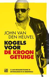 Kogels voor de kroongetuige - John van den Heuvel - Paperback (9789048845590)