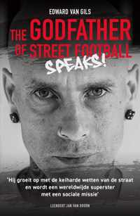 Edward van Gils. The Godfather of Street Football Speaks!