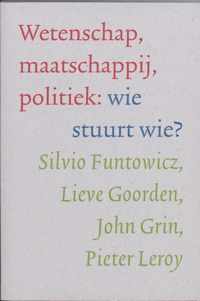 Wetenschap, Maatschappij, Politiek: Wie Stuurt Wie?