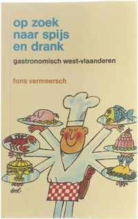 Op zoek naar spijs en drank : Gastronomisch West-Vlaanderen